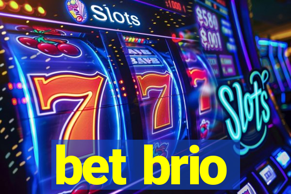 bet brio